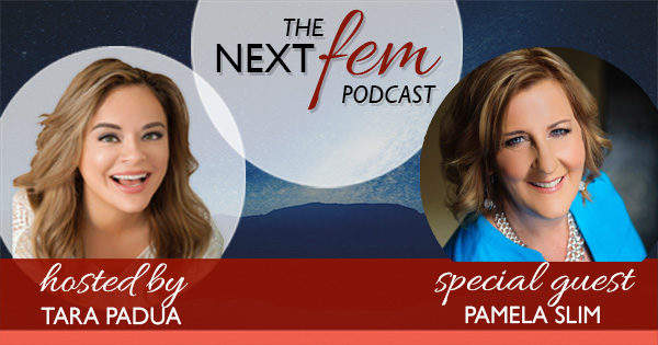 Building Relationships with Important People (Who Seem Out of Reach) - with Pamela Slim | NextFem Podcast with Tara Padua