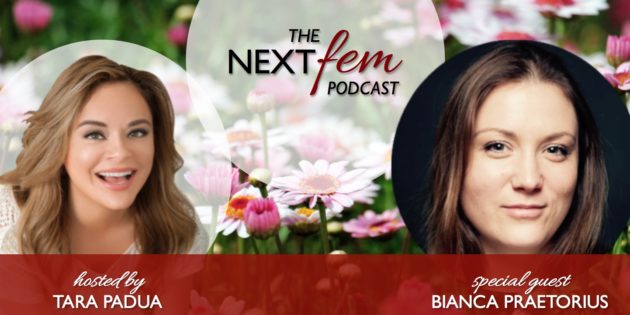 The Key to Being a Great Leader is Being a Great Speaker - with Bianca Praetorius | NextFem Podcast with Tara Padua